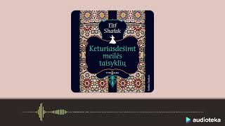 KETURIASDEŠIMT MEILĖS TAISYKLIŲ. Elif Shafak audioknyga | Audioteka.lt