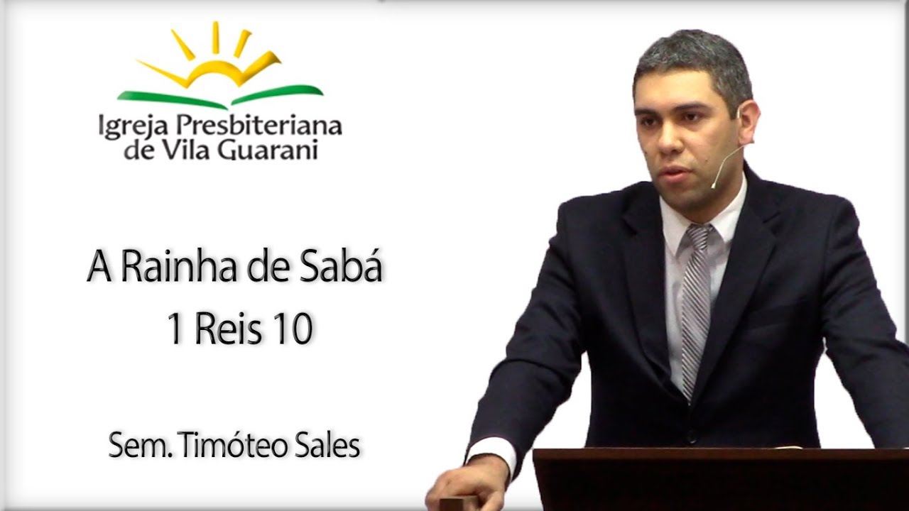 A Rainha de Sabá - 1 Reis 10 | Sem. Timóteo Salles