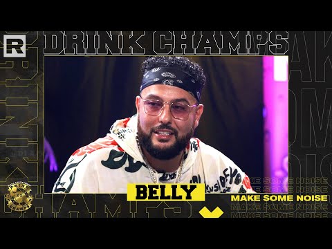 Belly On Writing For Beyonce and The Weeknd, Signing with  XO, His New Album & More | Drink Champs