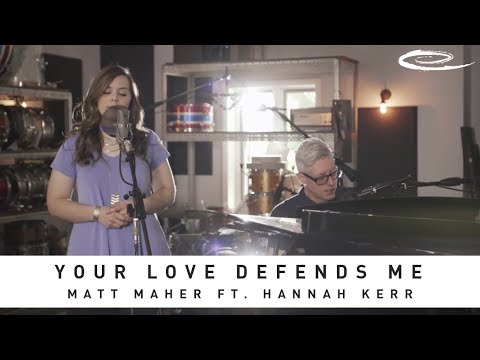 MATT MAHER FEAT. HANNAH KERR - Your Love Defends Me: Song Session