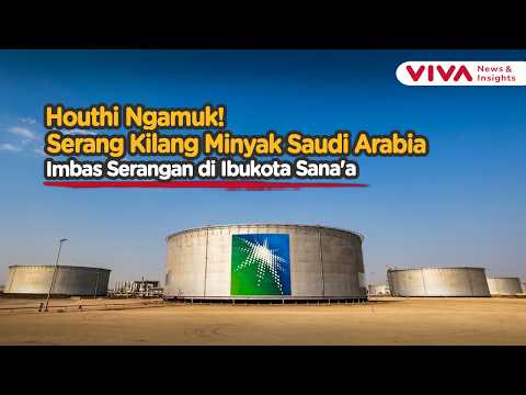 Situasi Memanas! Houthi Gempur Arab Saudi, Markas Perusahaan Minyak Raksasa Ikut Diserang!