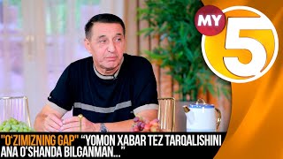 "O‘zimizning gap" ko'rsatuvi | “Yomon xabar tez tarqalishini ana o’shanda bilganman...”