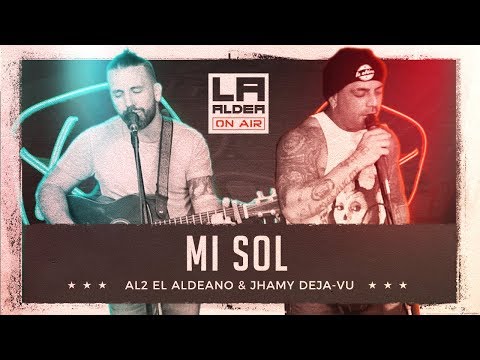 Mi Sol ( LA ALDEA ON AIR ) - Al2 El Aldeano & Jhamy