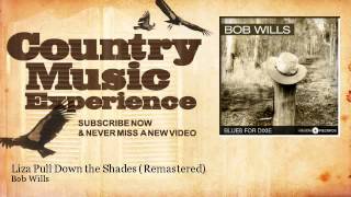 Bob Wills - Liza Pull Down the Shades - Remastered - Country Music Experience