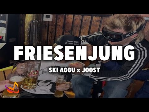 Ski Aggu x Joost - FRIESENJUNG [Lyrics]