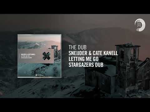The Dub: Sneijder & Cate Kanell - Letting Me Go (Stargazers Dub)