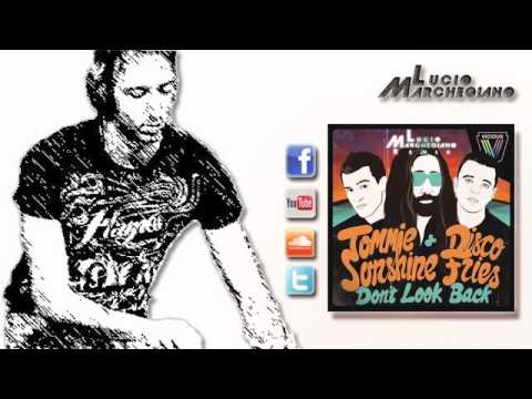 Tommie Sunshine + Disco Fries - Don't look back (Lucio Marchegiano Radio Remix)