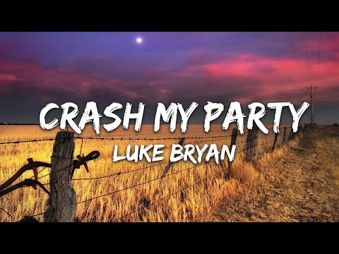Luke Bryan - Crash My Party ( Lyrics )