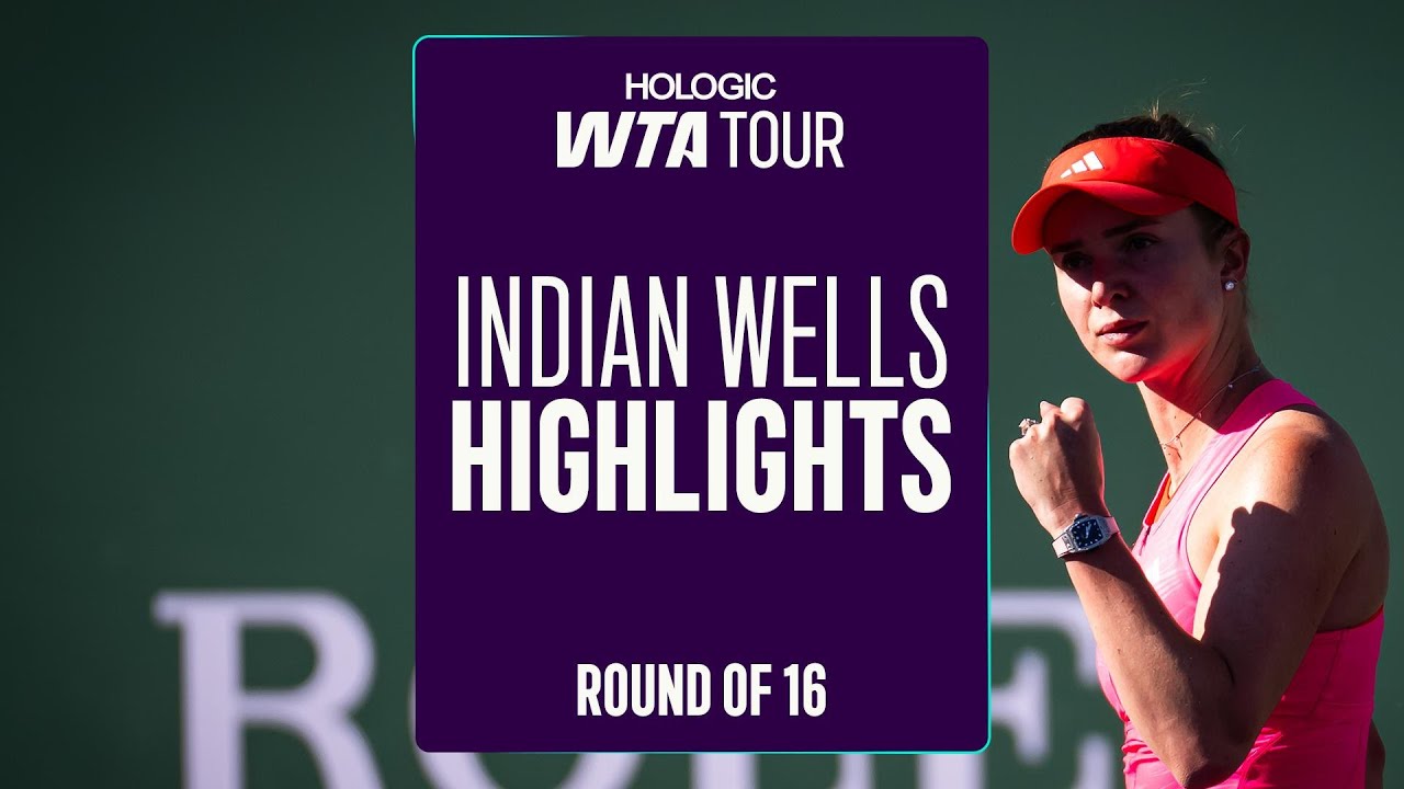 Round of 16 of Indian Wells | WTA