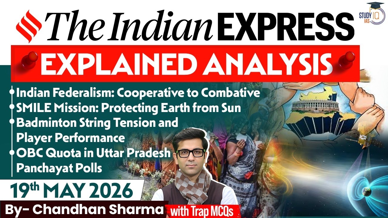 Indian Express Editorial Analysis by Chandan Sharma - 19 May 2026 | UPSC Current Affairs 2026
