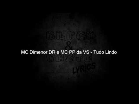 🎵 MC Dimenor DR e MC PP da VS - Tudo Lindo (Letra)🎵