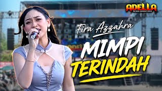 Download lagu MOST ENCHANTING !! FIRA AZZAHRA - THE MOST BEAUTIFUL DREAM | OM ADELLA LIVE KUMEJING BEKASI mp3