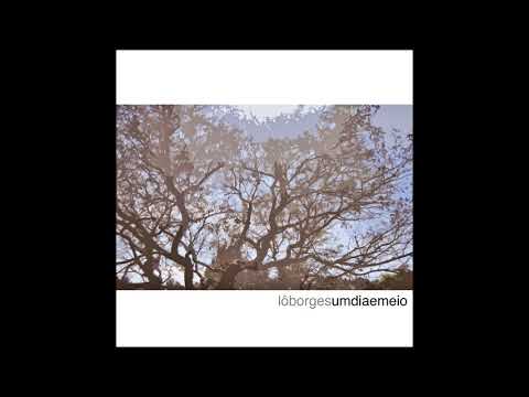 Lô Borges - Quem Sabe Isso Quer Dizer Amor