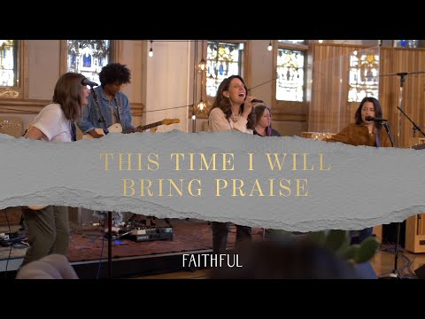 Thumbnail for This Time I Will Bring Praise video