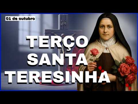 Terço - Santa Teresinha do Menino JESUS.