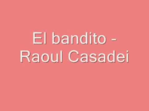 El bandito - Raoul Casadei