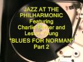 BLUES FOR NORMAN - Lester Young and Charlie Parker JAZZ AT THE PHILHARMONIC Vol 2