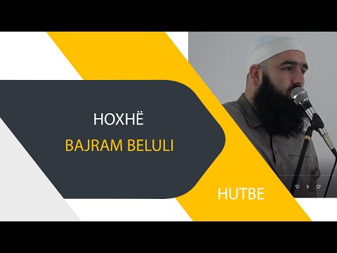 (HUTBE) Llogarite veten para se të llogaritesh - Hoxhë Bajram Beluli