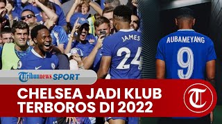 Chelsea Habiskan Rp 4,4 Triliun Datangkan 8 Pemain, The Blues Klub Terboros di Bursa Transfer 2022