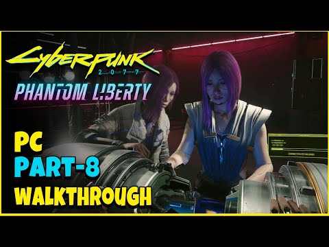 CYBERPUNK 2077 Phantom Liberty, PC Gameplay Walkthrough Part 8 - No Commentary.