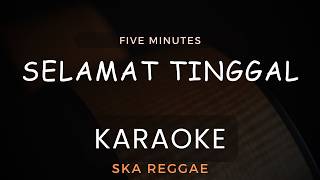 Download lagu Selamat Tinggal (Five Minutes) - Ska 86 Ft. Reka Putri | Karaoke | Ska Reggae mp3