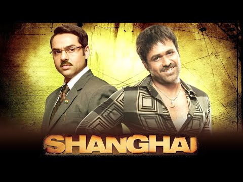 Shanghai Full Movie 4K - शंघाई (2012) - Emraan Hashmi - Kalki Koechlin