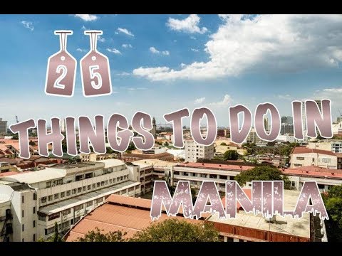Top 25 Things To Do In Manila, Philippines