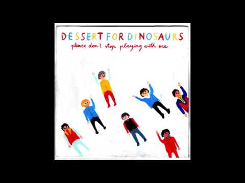 Dessert For Dinosaurs -  My Grandma Had A Rock Band