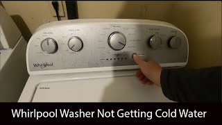 Whirlpool Washer Will Not Go Into Rinse Cycle or Get Cold Water - Diagnosis and Repair