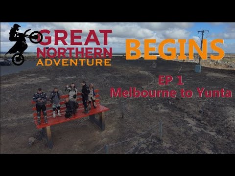 Great Northern Adventure - Part 1 | Melbourne to Yunta