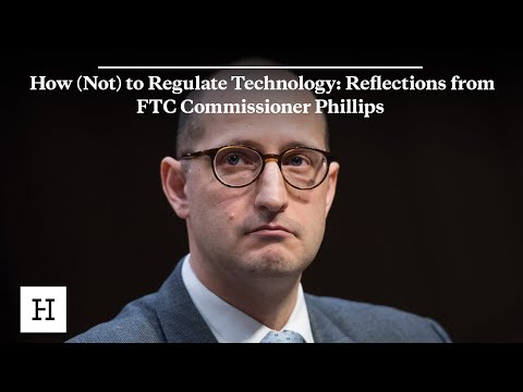 How (Not) to Regulate Technology: Reflections from FTC Commissioner Phillips
