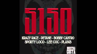 5150 - KRAZY RACE - DETANE - SPORTY LOCO - BOBBY CASTRO - LEE COC - PLAN B