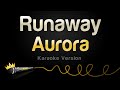 Aurora - Runaway (Karaoke Version)