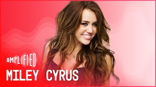 The Best Of Both Worlds: The World According To Miley Cyrus | Amplified