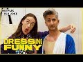 Tan France and Miranda Sings Almost Get Married | Dressing Funny | Netflix Is A Joke