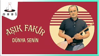 Aşık Fakir / Dünya Senin