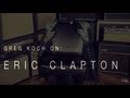 Greg Koch On Eric Clapton Wildwood Guitars Interview