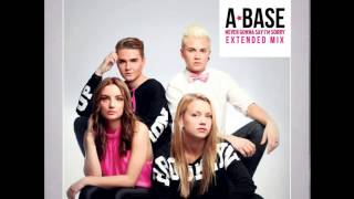 A*Base - Never Gonna Say I&#39;m Sorry (Extended Mix)