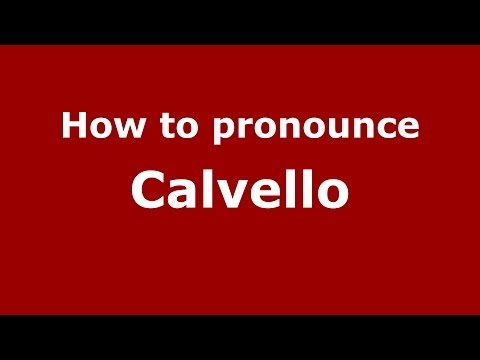 How to pronounce Calvello (Italian/Italy) - PronounceNames.com