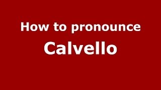 How to pronounce Calvello