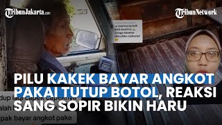 Kakek di Kalideres Bayar Ongkos Angkot Pakai Tutup Botol, Reaksi Sang Sopir Jadi Sorotan