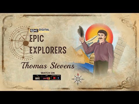 Epic Explorers | Thomas Stevens | EPIC Digital Originals | Episode 9 | Foreign Travellers