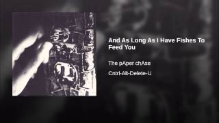 And As Long As I Have Fishes To Feed You