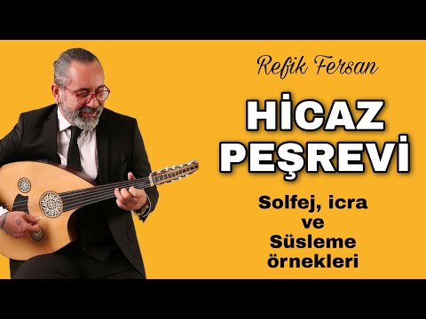 HİCAZ PEŞREVİ - REFİK FERSAN |Solfeji, Ud ile icrası ve süsleme örnekleri / UD DERSİ 149