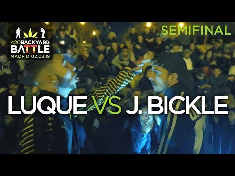 LUQUE vs J.BICKLE. SEMIS Madrid. 420 Backyard Battle 2019