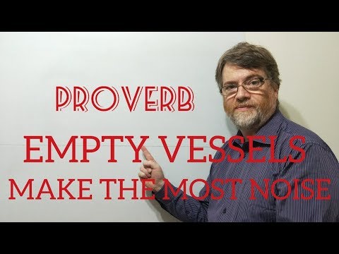 English Tutor Nick P Proverbs (192) Empty Vessels Make the Most Noise