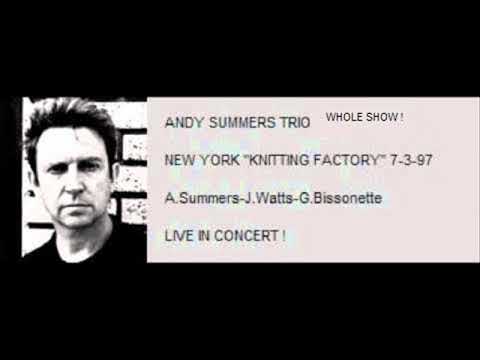 ANDY SUMMERS TRIO - New York 07-03-1997 The Knitting Factory (FULL SHOW)