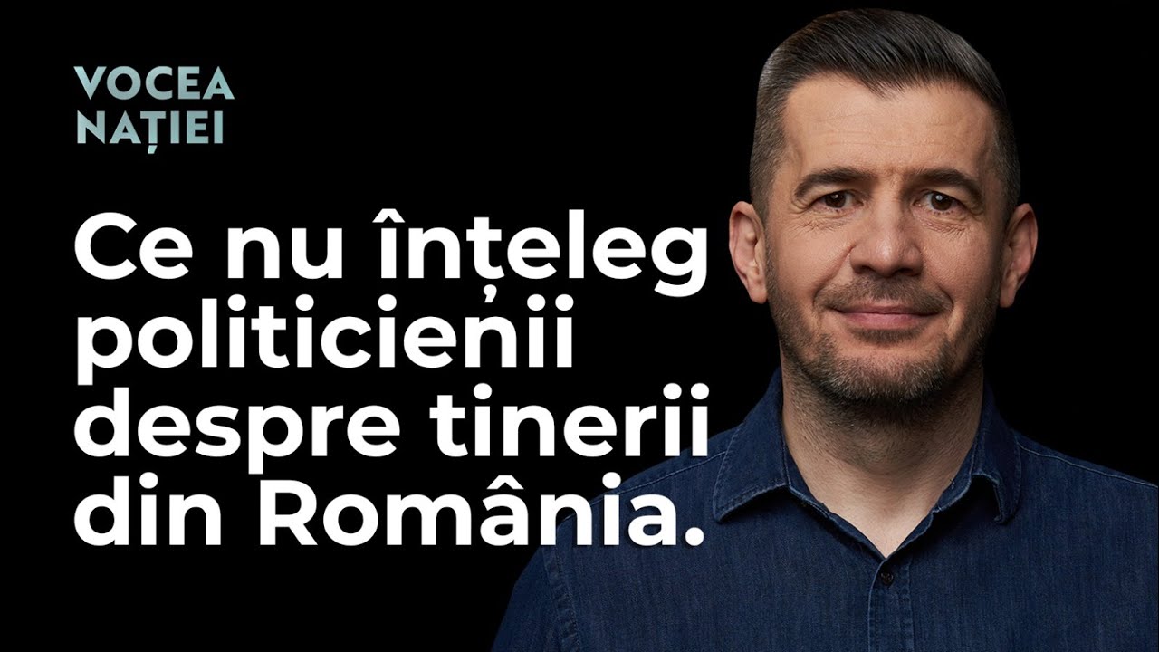 Ce nu înțeleg politicienii despre tinerii din România. Vocea Nației #254