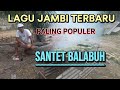 LAGU JAMBI SANTET BALABUH