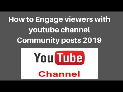 How to Engage viewers with youtube channel Community posts 2019